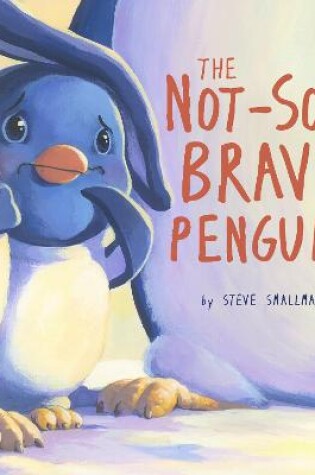 Cover of Not-So-Brave Penguin