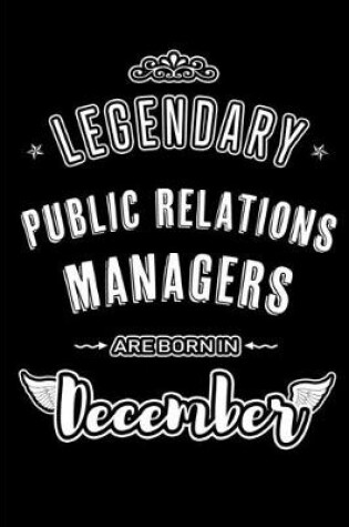 Cover of Legendary Public Relations Managers are born in December