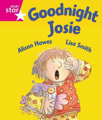 Cover of Rigby Star Guided Reception: Pink Level: Goodnight Josie Pupil Book (single)