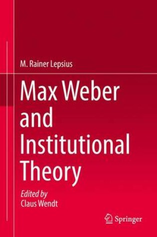 Cover of Max Weber and Institutional Theory