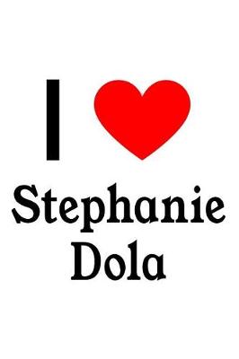 Book cover for I Love Stephanie Dola