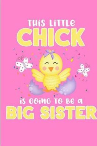 Cover of This Little Chick Is Going to Be a Big Sister