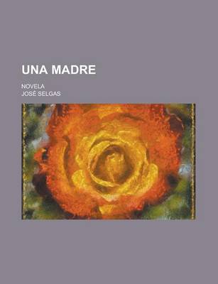 Book cover for Una Madre; Novela