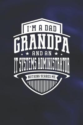 Book cover for I'm A Dad Grandpa & An It Systems Administrator Nothing Scares Me