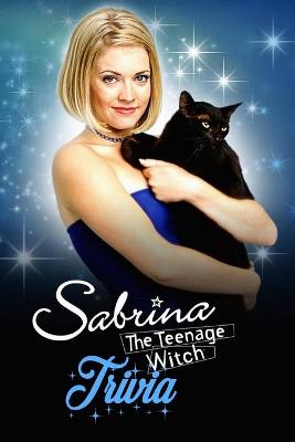 Book cover for Sabrina The Teenage Witch Trivia