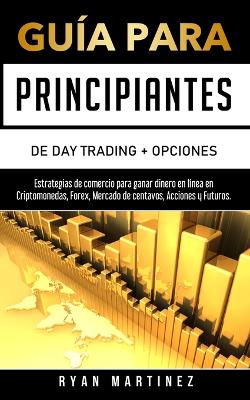 Book cover for Guia para principiantes de Day Trading + Opciones