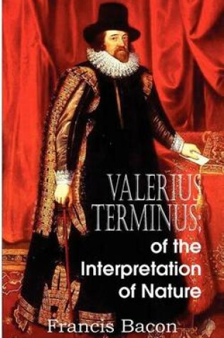 Cover of Valerius Terminus; of the Interpretation of Nature