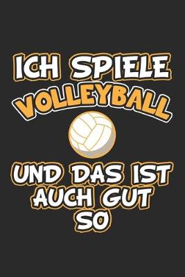 Book cover for Ich spiele Volleyball und das ist auch gut so