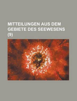 Book cover for Mitteilungen Aus Dem Gebiete Des Seewesens (9 )