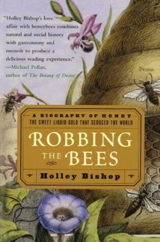 Cover of Robbing the Bees: A Biography of Honey-The Sweet Liquid That Seduced the World