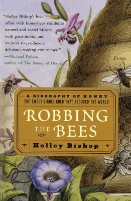 Book cover for Robbing the Bees: A Biography of Honey-The Sweet Liquid That Seduced the World