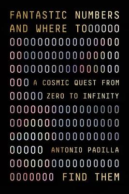 Fantastic Numbers and Where to Find Them by Antonio Padilla