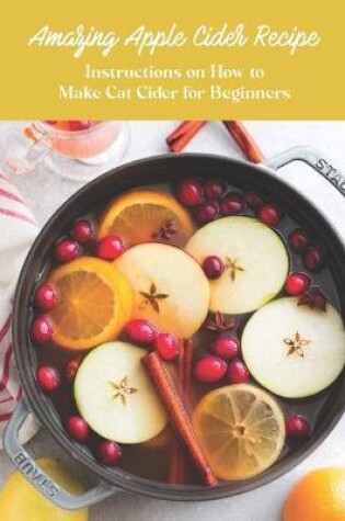 Cover of Amazing Apple Cider Recipe