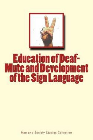 Cover of Education of Deaf-Mute and Development of the Sign Language
