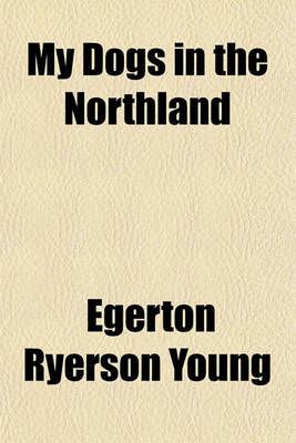 Book cover for My Dogs in the Northland