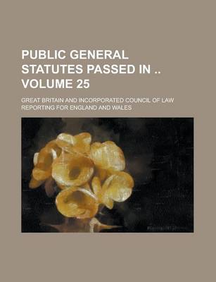 Book cover for Public General Statutes Passed in Volume 25