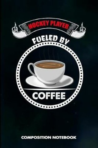 Cover of Hockey Player Fueled by Coffee