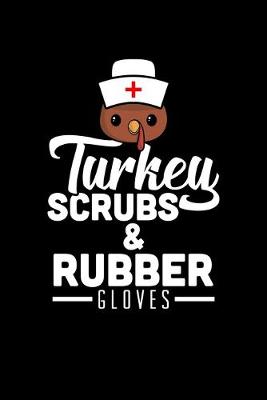 Book cover for Turkey Scrubs & Rubber Gloves