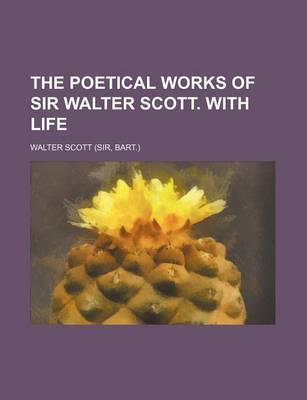 Book cover for The Poetical Works of Sir Walter Scott. with Life