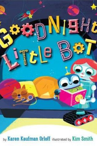 Cover of Goodnight, Little Bot