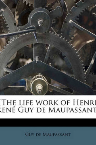 Cover of [the Life Work of Henri Rene Guy de Maupassant] Volume 7