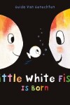 Book cover for Little White Fish Is Born