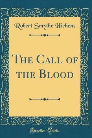 Cover of The Call of the Blood (Classic Reprint)