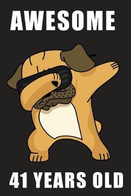 Book cover for Awesome 41 Years Old Dabbing Pug