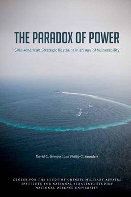 Book cover for The Paradox of Power Sino-American Strategic Restraint in an Age of Vulnerability