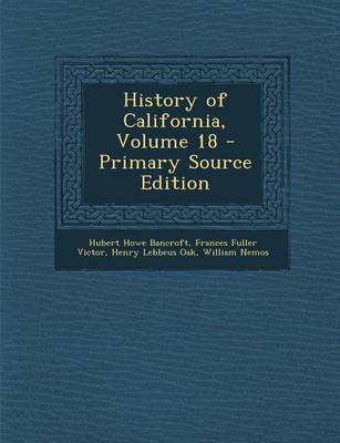 Book cover for History of California, Volume 18 - Primary Source Edition