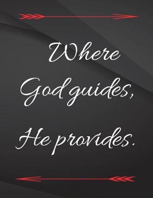 Book cover for Where God guides, He provides.
