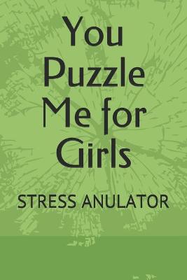 Book cover for You Puzzle Me for Girls