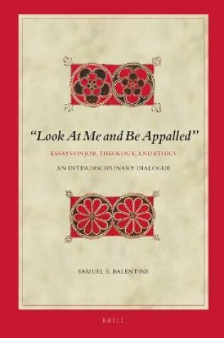 Cover of "Look At Me and Be Appalled". Essays on Job, Theology, and Ethics