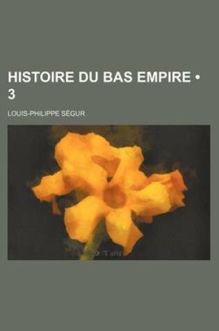 Cover of Histoire Du Bas Empire (3)