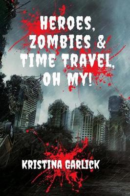 Book cover for Heroes, Zombies & Time Travel ... Oh My!