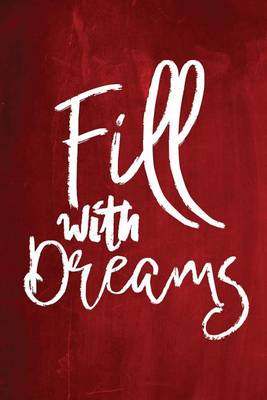 Cover of Chalkboard Journal - Fill With Dreams (Red)