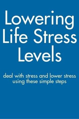 Cover of Lowering Life Stress Levels