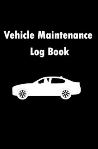 Cover of Vehicle Maintenance Log Book