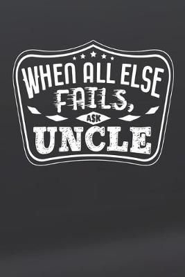 Book cover for When All Else Fails Ask Uncle