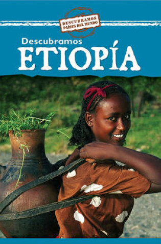 Cover of Descubramos Etiopía (Looking at Ethiopia)