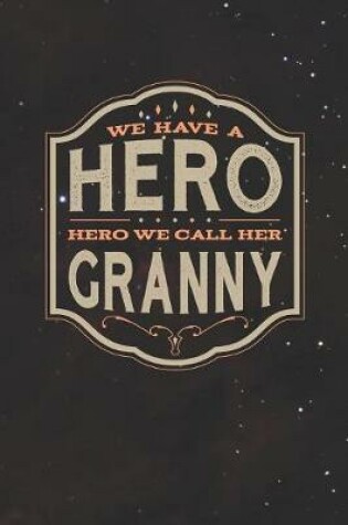 Cover of We Have A Hero We Call Her Granny