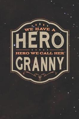 Book cover for We Have A Hero We Call Her Granny