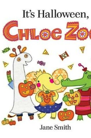 Cover of It's Halloween, Chloe Zoe!