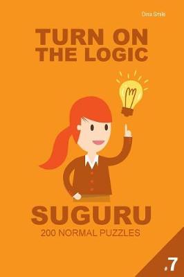 Book cover for Turn On The Logic Suguru 200 Normal Puzzles 9x9 (Volume 7)