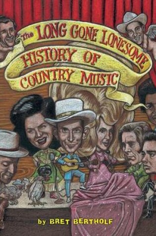 Cover of The Long Gone Lonesome History of Country Music