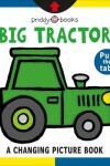 Book cover for A Changing Picture Book: Big Tractor