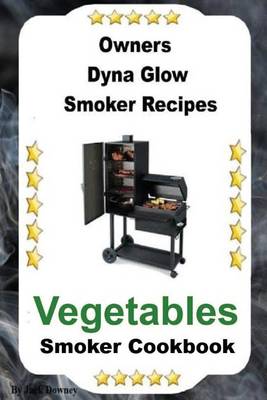 Book cover for Owners Dyna Glo Smoker Recipes