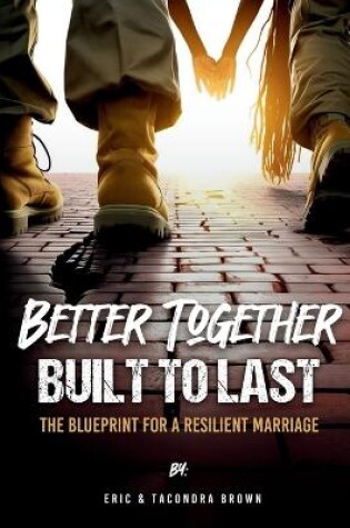 Cover of Better Together, Built to Last