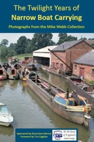 Cover of The Twilight Years of Narrow Boat Carrying