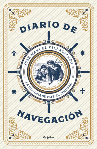 Book cover for Diario de navegación: La historia de Pepe El Timonel / Navigation Logbook